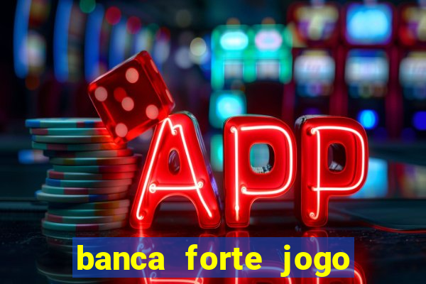 banca forte jogo do bicho app